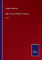 The History of Modern Europe: Vol. I - Thomas Henry Dyer - cover