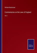 Commentaries on the Laws of England: Vol. I