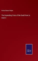 The Impending Crisis of the South how to meet it