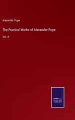 The Poetical Works of Alexander Pope: Vol. II