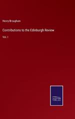 Contributions to the Edinburgh Review: Vol. I