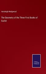 The Geometry of the Three First Books of Euclid