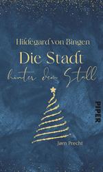 Hildegard von Bingen – Die Stadt hinter dem Stall