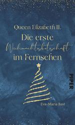Queen Elizabeth II. – Die erste Weihnachtsbotschaft im Fernsehen