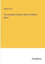 The Complete Poetical Works of Robert Burns