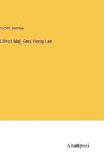 Life of Maj. Gen. Henry Lee