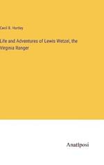 Life and Adventures of Lewis Wetzel, the Virginia Ranger