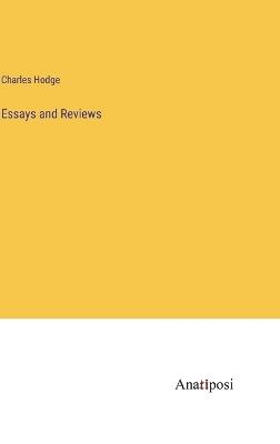 Essays and Reviews - Charles Hodge - cover