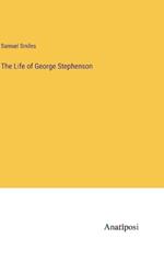 The Life of George Stephenson