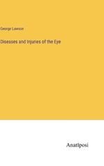Diseases and Injuries of the Eye