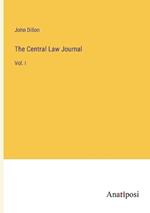 The Central Law Journal: Vol. I