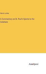 A Commentary on St. Paul's Epistle to the Galatians