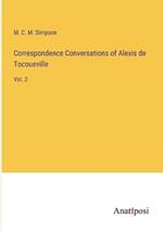 Correspondence Conversations of Alexis de Tocoueville: Vol. 2