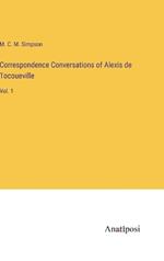 Correspondence Conversations of Alexis de Tocoueville: Vol. 1