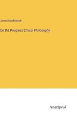 On the Progress Ethical Philosophy