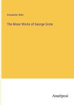 The Minor Works of George Grote