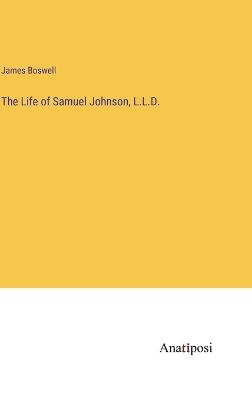 The Life of Samuel Johnson, L.L.D. - James Boswell - cover
