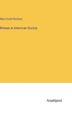 Woman in American Society - Abba Goold Woolson - cover