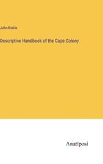 Descriptive Handbook of the Cape Colony