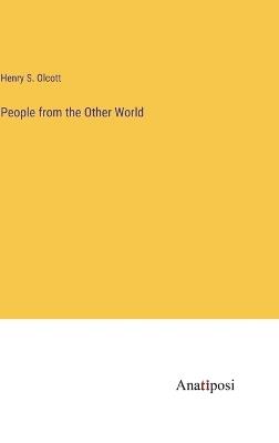 People from the Other World - Henry S Olcott - cover