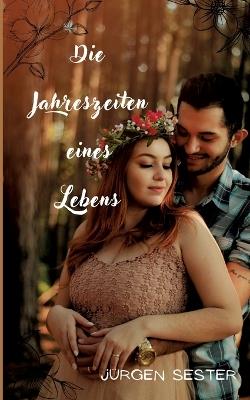 Die Jahreszeiten eines Lebens - Jürgen Sester - cover