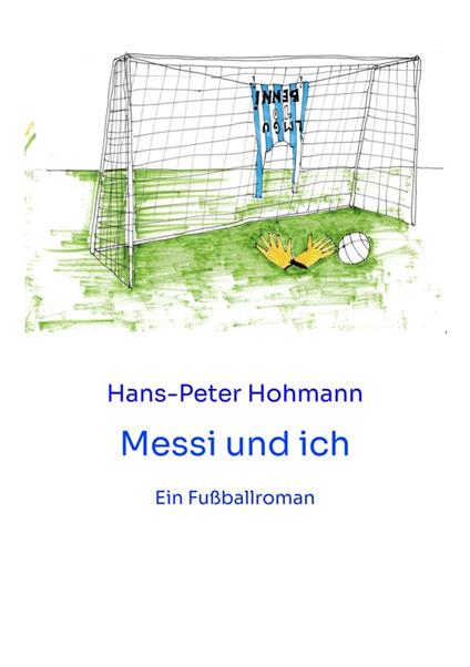 Messi und ich - Hans-Peter Hohmann,Sigi Bucher - ebook
