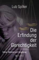 Die Erfindung der Gerechtigkeit