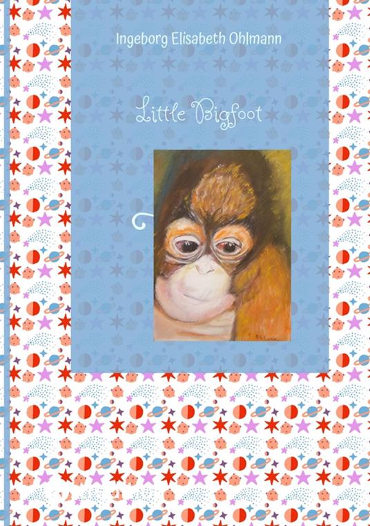 Little Bigfoot - Dajana Arnold,Ingeborg Elisabeth Ohlmann - ebook