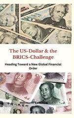 The US Dollar and the BRICS Challenge: Heading Toward a New Global Financial Order
