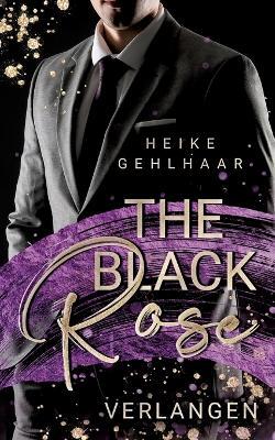 The Black Rose: Verlangen - Heike Gehlhaar - cover