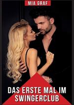 Das erste Mal im Swingerclub: Explizite Erotikgeschichten für Erwachsene