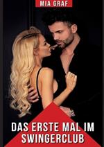 Das erste Mal im Swingerclub: Explizite Erotikgeschichten für Erwachsene