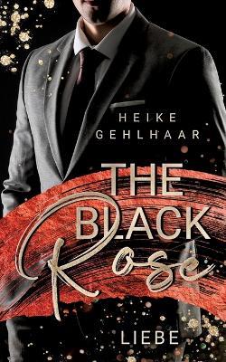 The Black Rose: Liebe - Heike Gehlhaar - cover