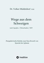 Wege aus dem Schweigen - nach Schlaganfall, Hirnschädigung, Schädelhirntrauma