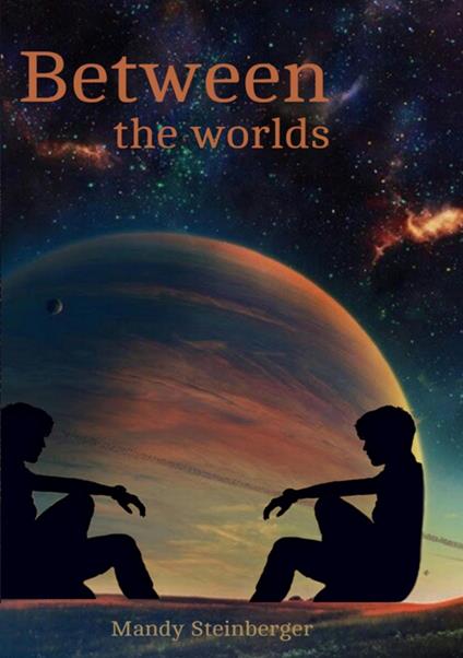 Between the worlds - Mandy Steinberger - ebook