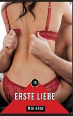 Erste Liebe: Erotische Geschichten mit explizitem Sex für Erwachsene