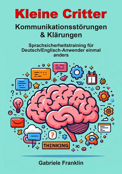 Kleine Critter — Kommunikationsstörungen & Klärungen