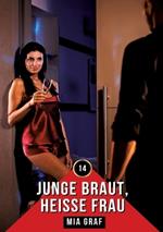 Junge Braut, heiße Frau: Erotische Geschichten mit explizitem Sex für Erwachsene