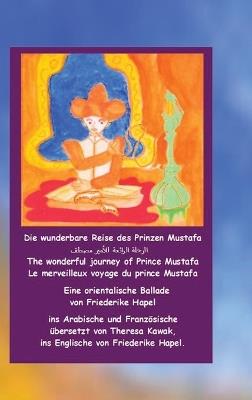 Die wunderbare Reise des Prinzen Mustafa: Eine Ballade in vier Sprachen - Friederike Hapel - cover