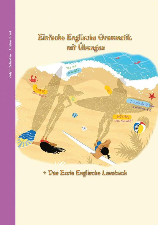 Englisch lernen war noch nie so unterhaltsam - Einfache Englische Grammatik mit Übungen - Adelina Brant,Vadym Zubakhin - ebook