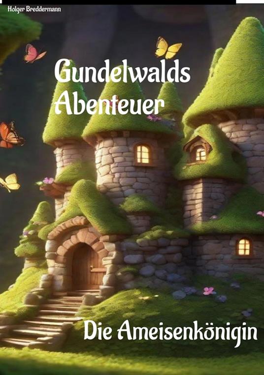 Gundelwalds Abenteuer - Holger Breddermann - ebook