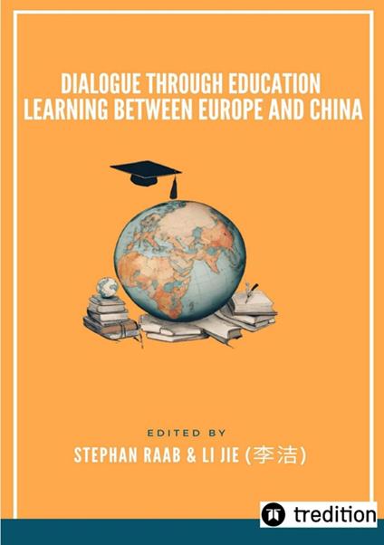 Dialogue through Education Learning between Europe and China - Jie Li,Stephan Raab - ebook