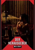 Der Herausgeber: Verbotene Erotikgeschichten mit explizitem Sex für Erwachsene