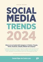 Social Media Trends 2024: English Version - Where are we headed with Instagram, X (Twitter), Threads, TikTok, Facebook, LinkedIn, BeReal! and company?: A practical workbook full of positive ideas for a digital society between social disruption and artifici