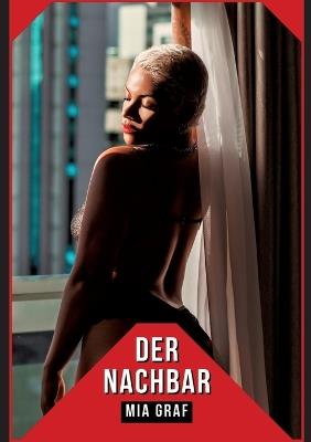 Der Nachbar: Geschichten mit explizitem Sex für Erwachsene - Mia Graf - cover