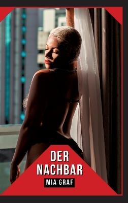 Der Nachbar: Geschichten mit explizitem Sex für Erwachsene - Mia Graf - cover