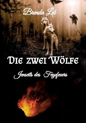 Die zwei Wölfe: Jenseits des Fegefeuers - Brenda Leb,Brigitte Kaindl - cover