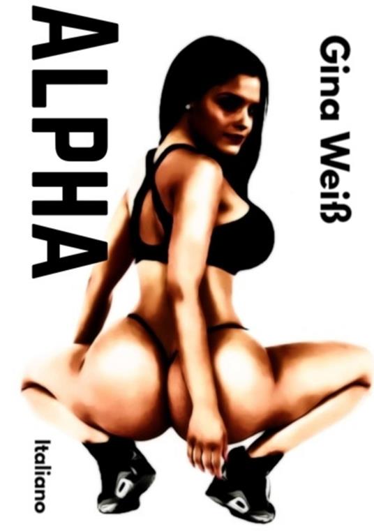 Alpha - Gina Weiß - ebook