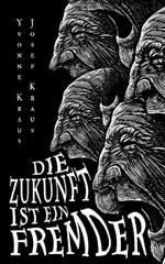 Die Zukunft ist ein Fremder: Science-Fiction-Erzählungen