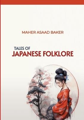 Tales of Japanese Folklore - Maher Asaad Baker - cover